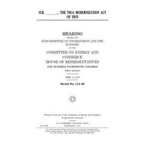 H.R. ______ the Tsca Modernization Act of 2015 Paperback, Createspace Independent Publishing Platform