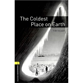 Oxford Bookworms Stage 1 The Coldest Place on Earth