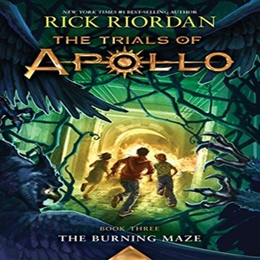 The Trials of Apollo Book Three : The Burning Maze