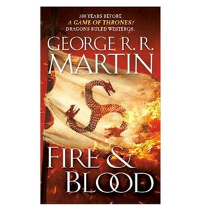 Fire & Blood (A Targaryen History):300 Years Before a Game of Thrones