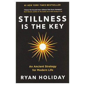 Stillness is the Key:An Ancient Stategy fo Moden Life, Pofile Books(GB), 9781788162067, Ryan Holiday