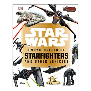 Star Wars Encyclopedia of Starfighters and Other Vehicles