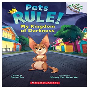 Pets Rule #1: My Kingdom of Dakness, Scholastic Inc., Pets Rule #1: My Kingdom of .., Tan, Susan, Wei, Wendy Tan S..