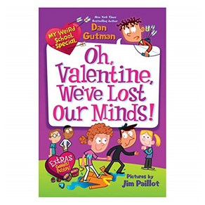 My Weird School Special: Oh Valentine We've Lost Our Minds!