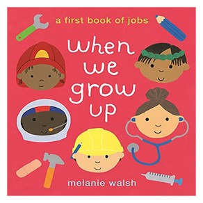 When We Grow Up : A First Book of Jobs