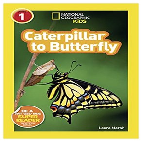 National Geogaphic Kids Reades 1 : Catepilla to Buttefly