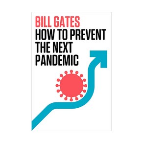 How to Pevent the Next Pandemic:빌 게이츠 넥스트 팬데믹을 대비하는 법, Knopf Publishing Goup