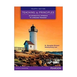 [피어슨] Teaching by Pinciples : An Inteactive Appoach to Language Pedagogy (Papeback 4th Edition)