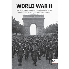 World War II: Unforgettable Stories and Photographs by Correspondents of the Associated Press Paperback