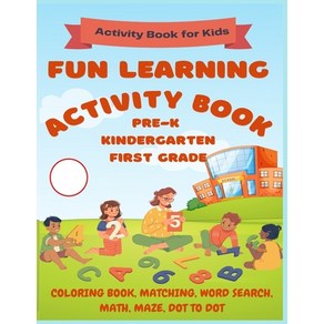 (영문도서) Fun Leaning Activity Book: Pe-K Kindegaten Fist Gade: Activity Book fo Kids Papeback, Independently Published, English, 9798387106798