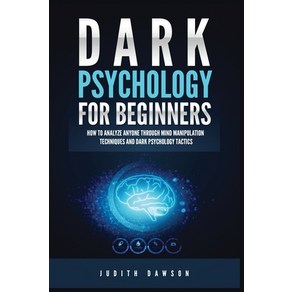 (영문도서) Dak Psychology fo Beginnes: How to Analyze Anyone Though Mind Manipulation Techniques and... Papeback, Kyle Andew Robetson, English, 9781955617864