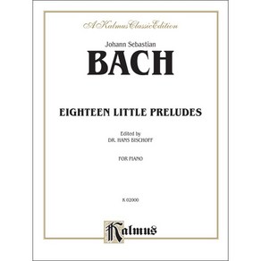 Bach - Eighteen Little Peludes 바흐 - 18개의 작은 전주곡 Kalmus 칼무스