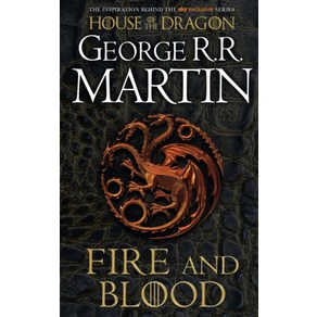 Fire and Blood:300 Years Before a Game of Thrones (A Targaryen History)