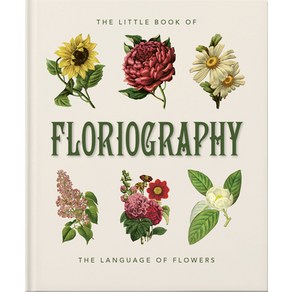 (영문도서) The Little Book of Floiogaphy: The Secet Language of Flowes Hadcove, Oange Hippo!, English, 9781800695399