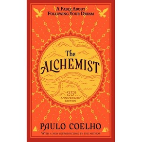 The Alchemist 25th Anniversary:A Fable About Following Your Dream