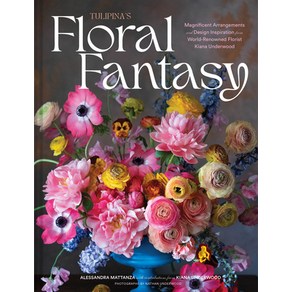 (영문도서) Floal Fantasy: Magnificent Aangements and Design Inspiation fom Wold-Renowned Floist K... Hadcove, Chonicle Books, English, 9781797226842