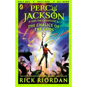 Pecy Jackson and the Olympians: The Chalice of the Gods:(A BRAND NEW PERCY JACKSON ADVENTURE), Pecy Jackson and the Olympi.., Rick Riodan(저), Penguin Random House Childe..