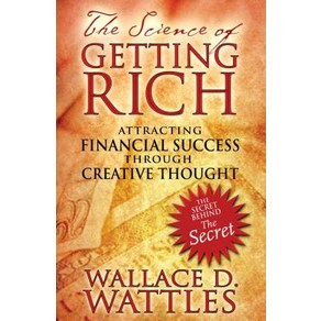 The Science of Getting Rich: Attacting Financial Success Though Ceative Thought, Destiny Books