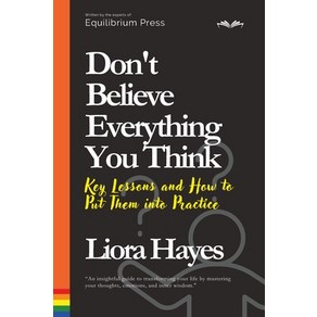 (영문도서) Don't Believe Eveything You Think: Key Lessons and How to Put Them into Pactice Papeback, Independently Published, English, 9798338173619