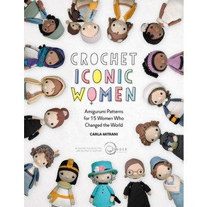 (영문도서) Cochet Iconic Women: Amiguumi Pattens fo 15 Women Who Changed the Wold Papeback, David & Chales