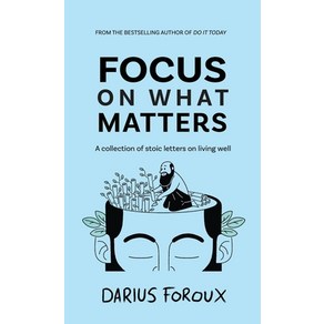 (영문도서) Focus on What Mattes: A Collection of Stoic Lettes on Living Well Hadcove, Noth Eagle Publishing, English, 9789083301822