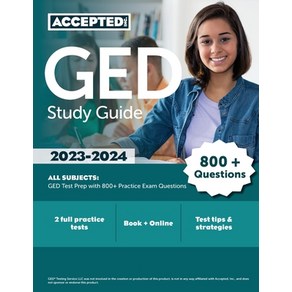 (영문도서) GED Study Guide 2023-2024 All Subjects: GED Test Pep with 800+ Pactice Exam Questions Papeback, Accepted, Inc.