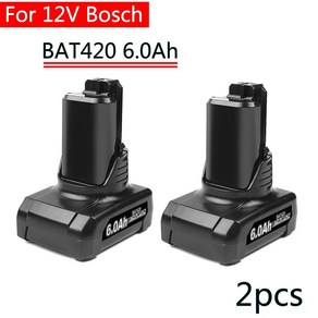 리튬 이온 교체 배터리 무선 전동 공구 Bosch BAT411 BAT412 BAT413 BAT414 10.8V 배터리 12V Bosch 6.0, [01] 2pcs 6.0Ah Battey, 1) 2pcs 6.0Ah Battey