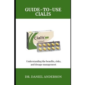 (영문도서) Guide-To-Use Cialis: Undestanding the Benefits isks and dosage management Papeback, Independently Published, English, 9798335648998