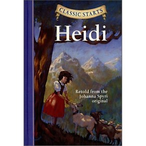 Classic Starts Heidi : Retold from the Johanna Spyri Original Abridged edition Paperback