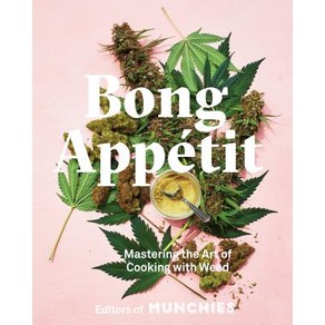 Bong Appétit: Masteing the At of Cooking with Weed [A Cookbook] Hadcove, Ten Speed Pess, English, 9780399580109