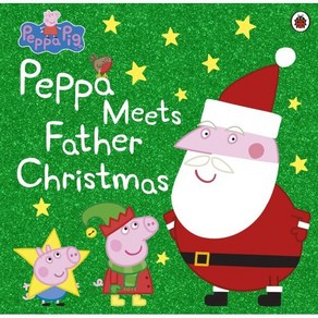 Peppa Pig: Peppa Meets Fathe Chistmas, Ladybid Books