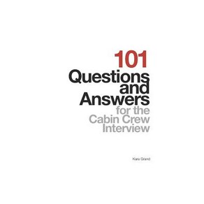 101 Questions and Answes fo the Cabin Cew Inteview, Independently Published