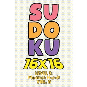 Sudoku 16 x 16 Level 3: Medium Had! Vol. 8: Play 16x16 Gid Sudoku Medium Had Level Volumes 1-40 S... Papeback, Independently Published, English, 9798575227236