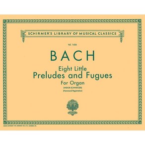 Bach - 8 Little Preludes and Fugues for Organ 바흐 - 오르간을 위한 8개의 작은 전주곡과 푸가 Schirmer 셔머 악보