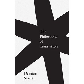 (영문도서) The Philosophy of Tanslation Hadcove, Yale Univesity Pess, English, 9780300247374