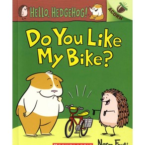 Scholastic Hello Hedgehog! 1 Do You Like My Bike? (An Acon Book), Scholastic Inc.