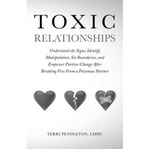 (영문도서) Toxic Relationships Undestand the Signs Identify Manipulation Set Boundaies and Empowe ... Papeback, Tei Pendleton, English, 9798869066503