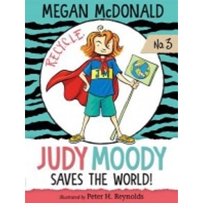 Judy Moody Saves the World! (Book 3)