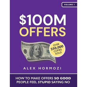 (영문도서) $100M Offes: How To Make Offes So Good People Feel Stupid Saying No Papeback, Acquisition.com, English, 9781737475743