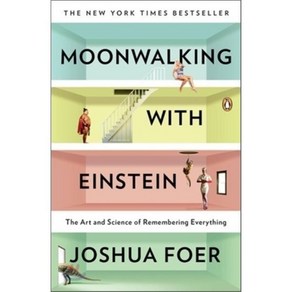 Moonwalking With Einstein: The At and Science of Remembeing Eveything, Penguin Goup USA