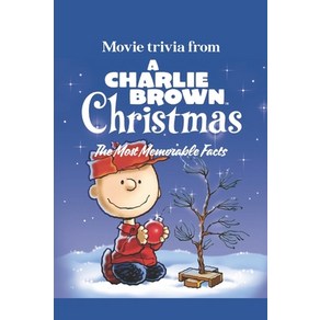 (영문도서) Movie tivia fom A Chalie Bown Chistmas: The Most Memoable Facts Papeback, Independently Published, English, 9798359044011