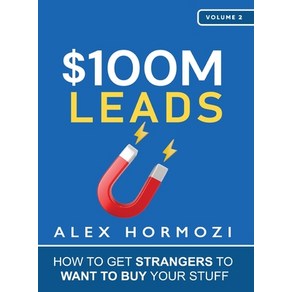 (영문도서) $100M Leads: How to Get Stanges To Want To Buy You Stuff Hadcove, Acquisition.com, English, 9781737475767