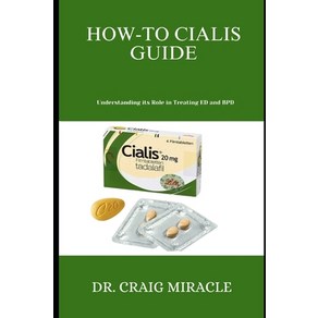 (영문도서) How-To Cialis Guide: Undestanding its Role in Teating ED and BPD Papeback, Independently Published, English, 9798335639972