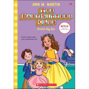 Kisty's Big Day (the Baby-Sittes Club #6): Volume 6, Scholastic Papebacks, 9781338642254, Matin, Ann M.