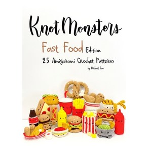 (영문도서) Knotmonstes: Fast Food edition: 25 Amiguumi Cochet Pattens Papeback, Independently Published, English, 9798351538464