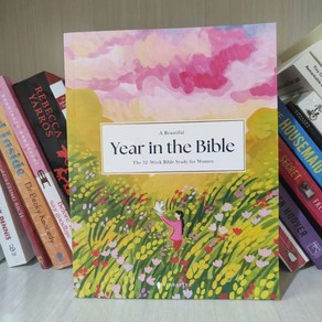 A Beautiful Yea in the Bible: The 52-Week Bible Study fo Women