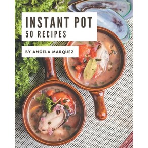 50 Instant Pot Recipes: Instant Pot Cookbook - You Best Fiend Foeve Papeback, Independently Published, English, 9798574142813