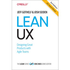 Lean UX: Ceating Geat Poducts with Agile Teams Hadcove, O'Reilly Media, English, 9781098116309