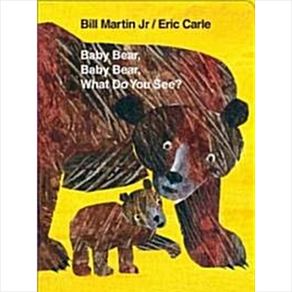 Baby Bear Baby Bear What Do You See? (Board Books)