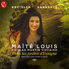 핫트랙스 FRITZ KREISLER/ PABLO DE SARASATE - DANS LES JARDINS D`ESPAGNE/ MAITE LOUIS NICOLAS MARTIN VIZCAINO [크라이슬러 & 사라사테: 스페인 정원에서 - 마이테 루이]